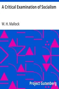 A Critical Examination of Socialism — W. H. (William Hurrell) Mallock cover