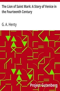 The Lion of Saint Mark: A Story of Venice in the Fourteenth Century — G. A. (George Alfred) Henty cover