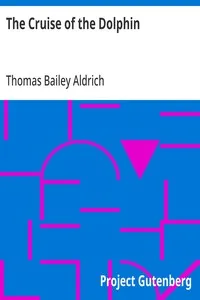 The Cruise of the Dolphin — Thomas Bailey Aldrich cover