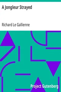 A Jongleur Strayed: Verses on Love and Other Matters Sacred and Profane — Richard Le Gallienne cover