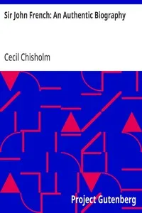 Sir John French: An Authentic Biography — Cecil Chisholm cover