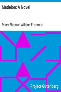 Madelon: A Novel — Mary Eleanor Wilkins Freeman cover