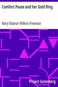 Comfort Pease and her Gold Ring — Mary Eleanor Wilkins Freeman cover