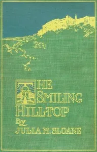 The Smiling Hill-Top, and Other California Sketches — Julia M. Sloane cover