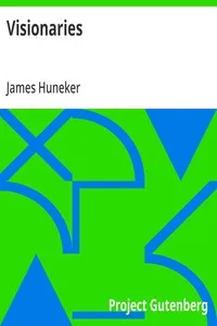 Visionaries — James Huneker cover