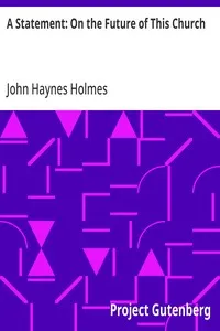 A Statement: On the Future of This Church — John Haynes Holmes cover