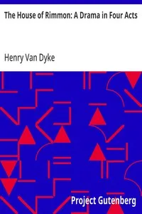 The House of Rimmon: A Drama in Four Acts — Henry Van Dyke cover