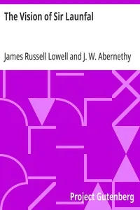 The Vision of Sir Launfal: And Other Poems by James Russell Lowell; Edited with an Introduction and Notes by Julian W. Abernethy, Ph.D. — James Russell Lowell cover