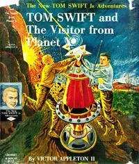 Tom Swift and The Visitor from Planet X — Victor, II Appleton cover