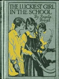 The Luckiest Girl in the School — Angela Brazil cover