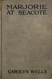 Marjorie at Seacote — Carolyn Wells cover