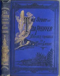 The story of Ida Pfeiffer and her travels in many lands — Anonymous cover