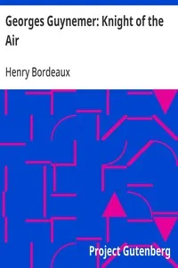 Georges Guynemer: Knight of the Air — Henry Bordeaux cover