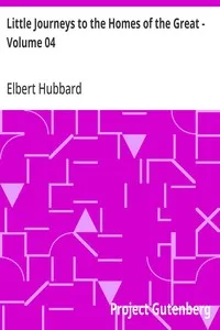 Little Journeys to the Homes of the Great - Volume 04: Little Journeys to the Homes of Eminent Painters — Elbert Hubbard cover
