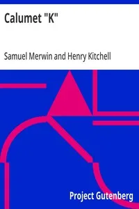 Calumet "K" — Samuel Merwin cover
