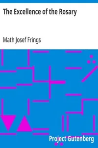 The Excellence of the Rosary: Conferences for Devotions in Honor of the Blessed Virgin — Math Josef Frings cover