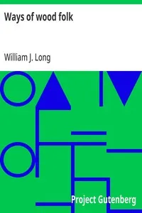 Ways of wood folk — William J. (William Joseph) Long cover