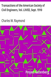 Transactions of the American Society of Civil Engineers, Vol. LXVIII, Sept. 1910: The New York Tunnel Extension of the Pennsylvania Railroad.; Paper No. 1150 — Charles W. Raymond cover