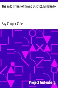 The Wild Tribes of Davao District, Mindanao: The R. F. Cummings Philippine Expedition — Fay-Cooper Cole cover