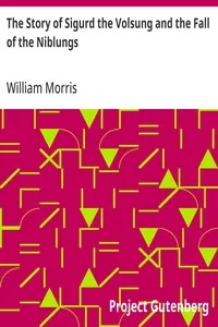 The Story of Sigurd the Volsung and the Fall of the Niblungs — William Morris cover