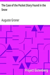 The Case of the Pocket Diary Found in the Snow — Auguste Groner cover