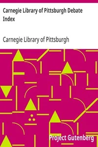 Carnegie Library of Pittsburgh Debate Index: Second Edition — Carnegie Library of Pittsburgh cover