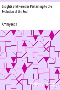 Insights and Heresies Pertaining to the Evolution of the Soul — Ammyeetis cover