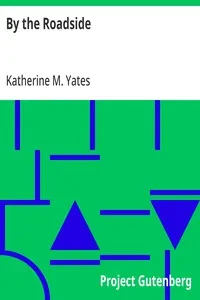 By the Roadside — Katherine M. (Katherine Merritte) Yates cover