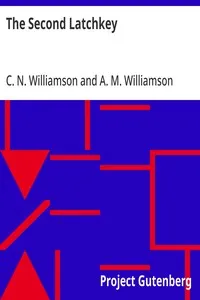 The Second Latchkey — C. N. (Charles Norris) Williamson cover