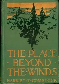 The Place Beyond the Winds — Harriet T. (Harriet Theresa) Comstock cover
