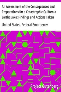 An Assessment of the Consequences and Preparations for a Catastrophic California Earthquake: Findings and Actions Taken — United States. Federal Emergency Management Agency cover