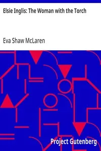 Elsie Inglis: The Woman with the Torch — Eva Shaw McLaren cover