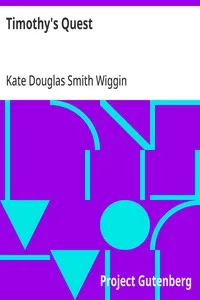 Timothy's Quest: A Story for Anybody, Young or Old, Who Cares to Read It — Kate Douglas Smith Wiggin cover