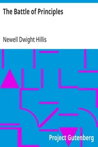 The Battle of Principles: A Study of the Heroism and Eloquence of the Anti-Slavery Conflict — Newell Dwight Hillis cover