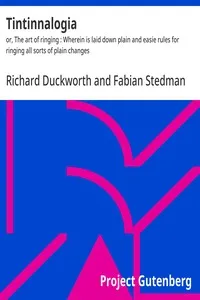 Tintinnalogia : $b or, The art of ringing : Wherein is laid down plain and easie rules for ringing all sorts of plain changes — Fabian Stedman cover