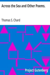 Across the Sea and Other Poems. — Thomas S. Chard cover