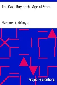 The Cave Boy of the Age of Stone — Margaret A. McIntyre cover