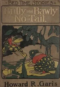 Bully and Bawly No-Tail (the Jumping Frogs) — Howard Roger Garis cover