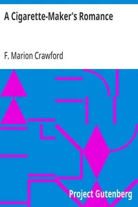 A Cigarette-Maker's Romance — F. Marion (Francis Marion) Crawford cover