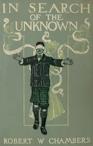 In Search of the Unknown — Robert W. (Robert William) Chambers cover
