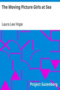 The Moving Picture Girls at Sea: or, A Pictured Shipwreck That Became Real — Laura Lee Hope cover