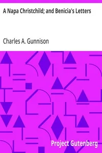 A Napa Christchild; and Benicia's Letters — Charles A. Gunnison cover