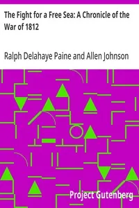 The Fight for a Free Sea: A Chronicle of the War of 1812: The Chronicles of America Series, Volume 17 — Ralph Delahaye Paine cover