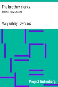 The brother clerks : $b a tale of New-Orleans — Mary Ashley Townsend cover