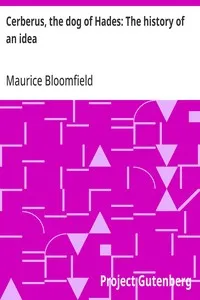 Cerberus, the dog of Hades: The history of an idea — Maurice Bloomfield cover