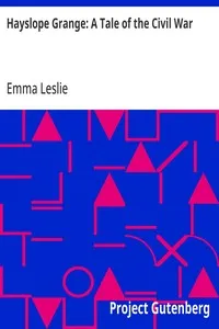 Hayslope Grange: A Tale of the Civil War — Emma Leslie cover