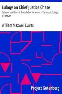 Eulogy on Chief-Justice Chase: $b Delivered by William M. Evarts before the alumni of Dartmouth College, at Hanover — William Maxwell Evarts cover