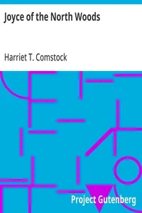 Joyce of the North Woods — Harriet T. (Harriet Theresa) Comstock cover
