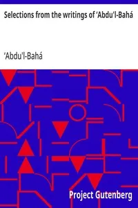 Selections from the writings of ‘Abdu'l-Bahá — ʻAbdu'l-Bahá cover