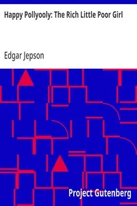 Happy Pollyooly: The Rich Little Poor Girl — Edgar Jepson cover